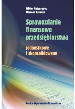 Sprawozdanie finansowe przedsiębiorstwa jednostkowe i skonsolidowane