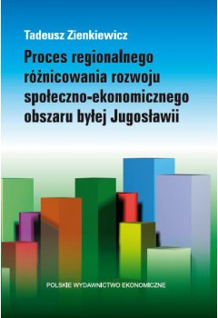 Proces regionalnego różnicowania rozwoju społeczno-ekonomicznego obszaru byłej Jugosławii
