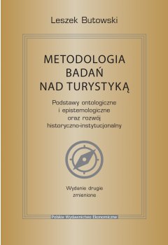 Metodologia badań nad turystyką Podstawy ontologiczne i epistemologiczne oraz rozwój historyczno-instytucjonalny