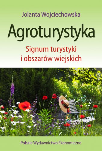 Agroturystyka. Signum turystyki i obszarów wiejskich