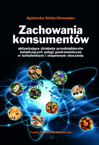 Recenzje książki "Zachowania konsumentów aktywizujące działania przedsiębiorstw świadczących usługi gastronomiczne w turbulentnym i niepewnym otoczeniu"