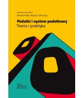 Podatki i system podatkowy. Teoria i praktyka