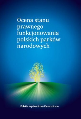 Ocena stanu prawnego funkcjonowania polskich parków narodowych 