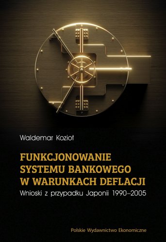 Funkcjonowanie systemu bankowego w warunkach deflacji. Wnioski z przypadku Japonii 1990-2005