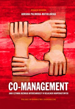 Co-management jako czynnik rozwoju interesariuszy w relacjach kooperacyjnych
