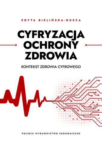 Cyfryzacja ochrony zdrowia. Kontekst zdrowia cyfrowego