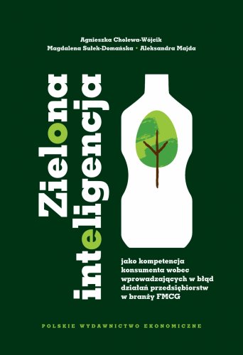 Zielona inteligencja jako kompetencja konsumenta wobec wprowadzających w błąd działań przedsiębiorstw w branży FMCG