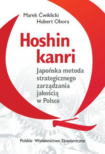 Hoshin kanri. Japońska metoda strategicznego zarządzania jakością w Polsce