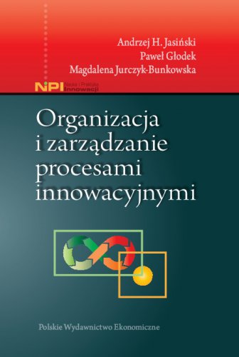 Organizacja i zarządzanie procesami innowacyjnymi