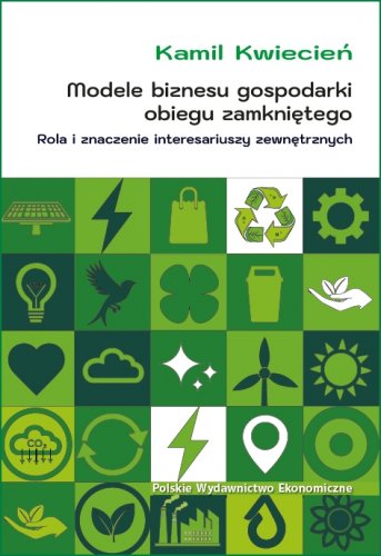Modele biznesu gospodarki obiegu zamkniętego. Rola i znaczenie interesariuszy zewnętrznych