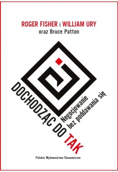 Dochodząc do Tak. Negocjowanie bez poddawania się