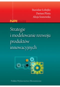 Strategie i modelowanie rozwoju produktów innowacyjnych