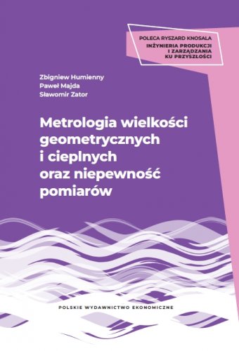 Metrologia wielkości geometrycznych i cieplnych oraz niepewność pomiarów