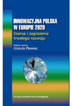 Innowacyjna Polska w Europie 2020. Szanse i zagrożenia trwałego rozwoju