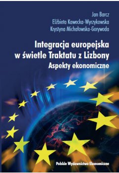 Integracja europejska w świetle Traktatu z Lizbony. Aspekty ekonomiczne