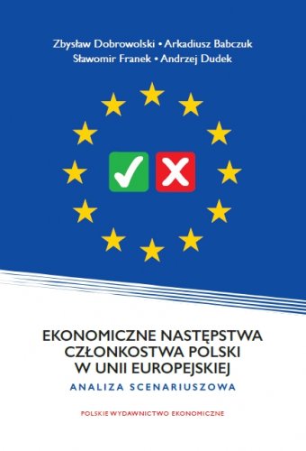 Ekonomiczne następstwa członkostwa Polski w Unii Europejskiej. Analiza scenariuszowa