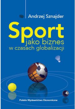 Sport jako biznes w epoce globalizacji