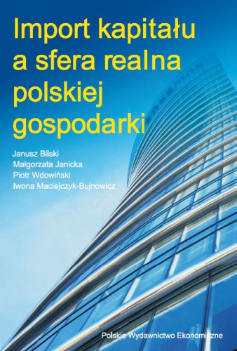 Import kapitału a sfera realna polskiej gospodarki