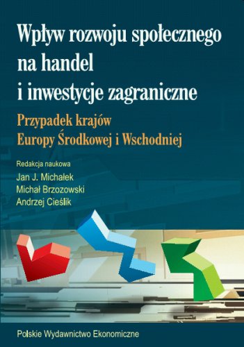 Wpływ rozwoju społecznego na handel i inwestycje. Przypadek krajów Europy Środkowej i Wschodniej