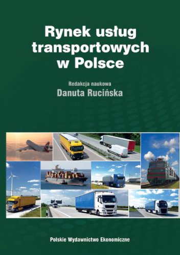 Rynek usług transportowych w Polsce. Teoria i praktyka