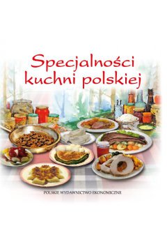 Kuchnia Polska Pwe Technologia Zywnosci I Zywienia Kulinaria Ksiazki Pwe